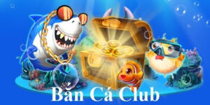 Giới thiệu về game bắn cá đổi thưởng club Nhatvip